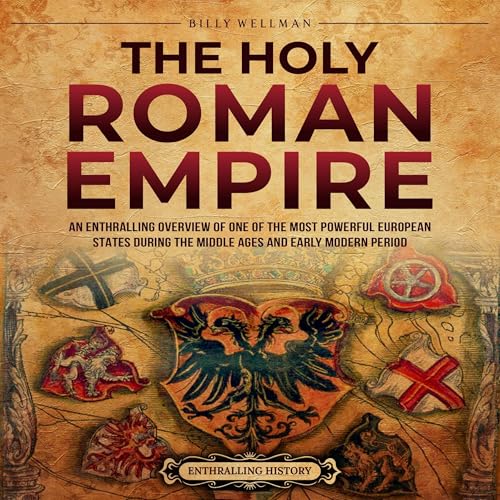 The Holy Roman Empire by Billy Wellman