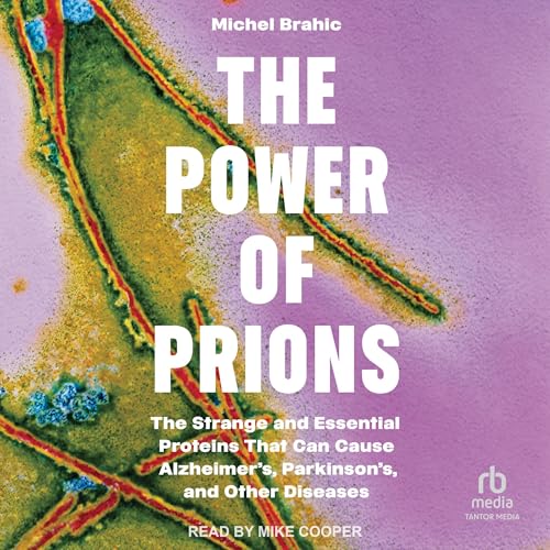 The Power of Prions by Michel Brahic