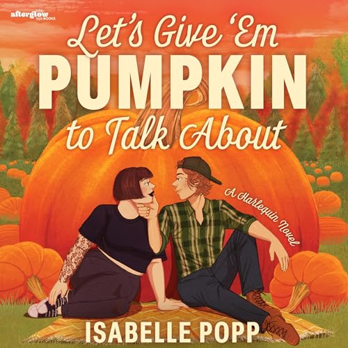 Let's Give 'Em Pumpkin to Talk About by Isabelle Popp