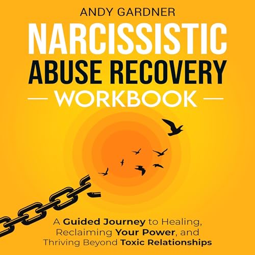 Narcissistic Abuse Recovery Workbook by Andy Gardner