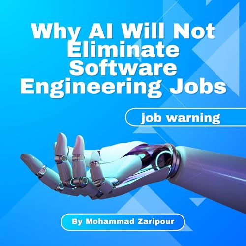 Why AI Will Not Eliminate Software Engineering Jobs