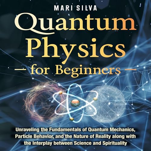 Quantum Physics for Beginners by Mari Silva