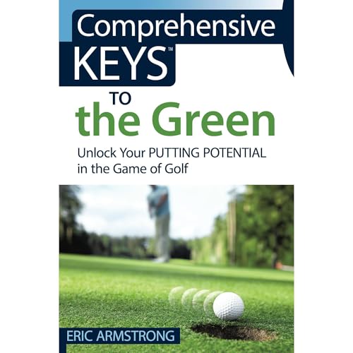 Comprehensive Keys to the Green by Eric Armstrong