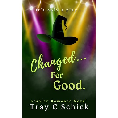 Changed for Good by Tray C Schick