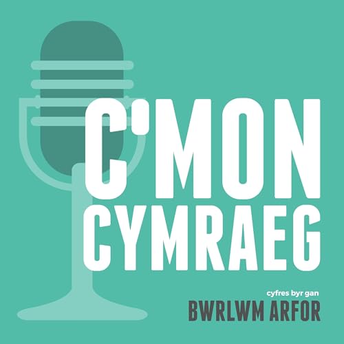 C'mon Cymraeg: cyfres byr gan Bwrlwm ARFOR by Bwrlwm ARFOR