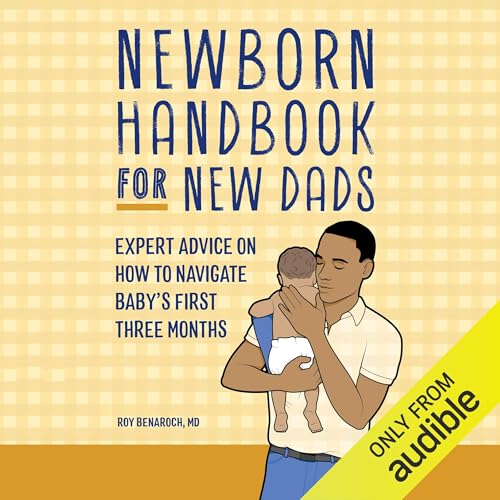Newborn Handbook for New Dads by Roy Benaroch MD