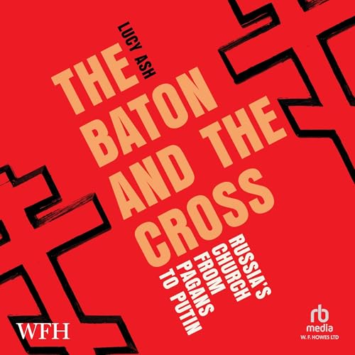 The Baton and the Cross by Lucy Ash
