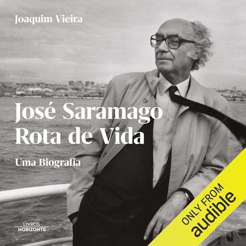 José Saramago: Rota de Vida [José Saramago: Route of Life]