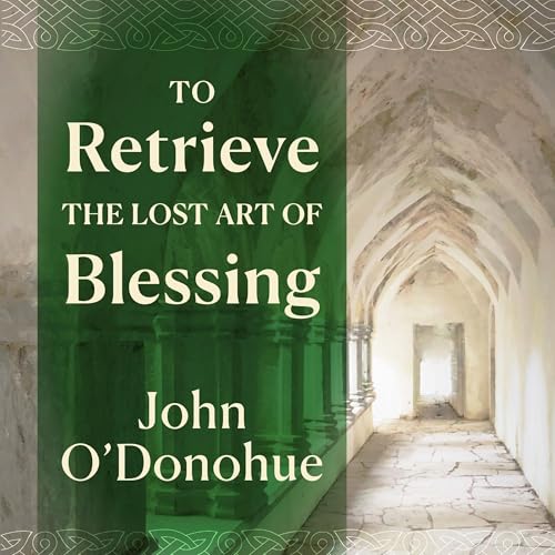 To Retrieve the Lost Art of Blessing
