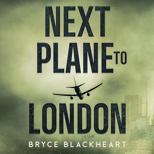 Next Plane to London by Bryce Blackheart