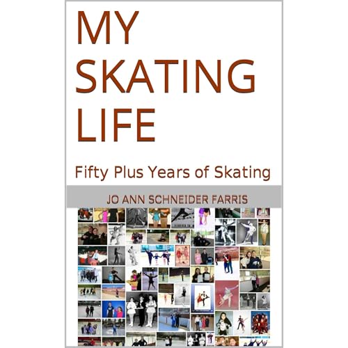 My Skating Life by Jo Ann Schneider Farris