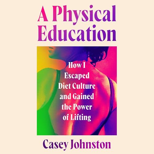 A Physical Education by Casey Johnston