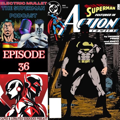 Electric Mullet Ep #36: Superman #34, Adventures of Superman #457 & Action Comics #644 by Unknown