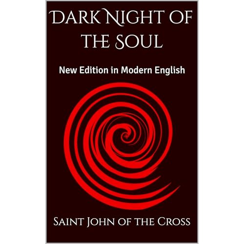 Dark Night of the Soul by Saint John of the Cross
