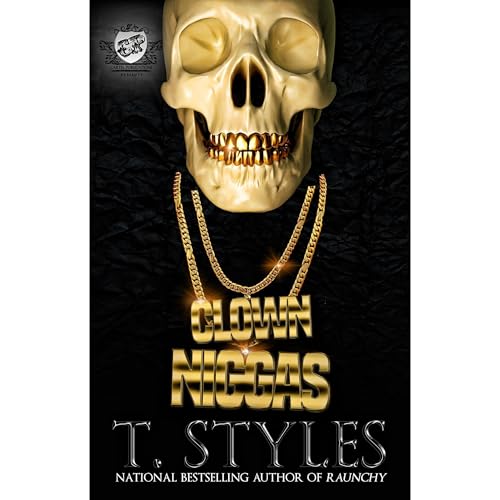 Clown Niggas (The Cartel Publications Presents) by T. Styles