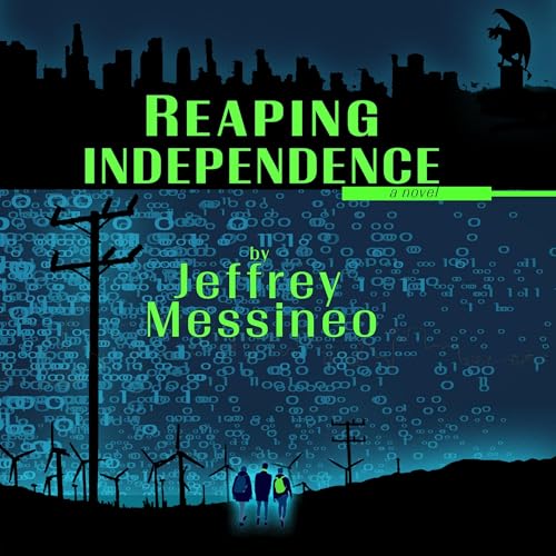 Reaping Independence by Jeffrey Messineo