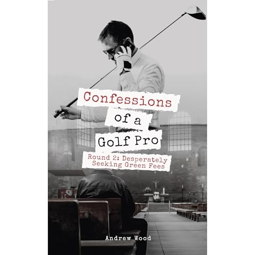 Confessions of a Golf Pro Round 2: Desperately Seeking Green Fees