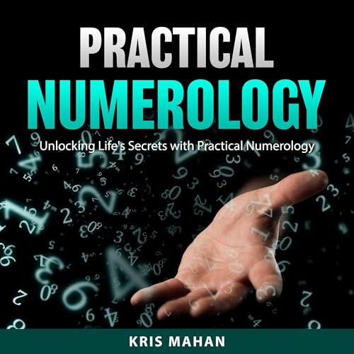 Practical Numerology by Kris Mahan