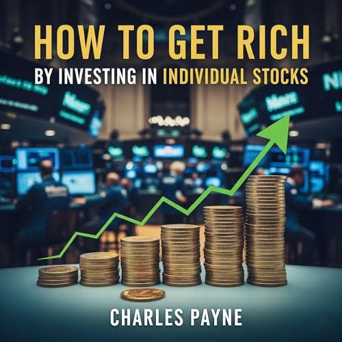 How to Get Rich by Investing in Individual Stocks