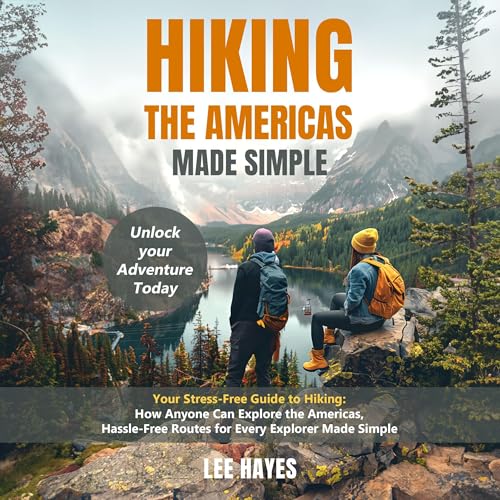 Hiking the Americas Made Simple by Lee Hayes