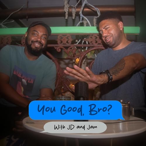 You Good, Bro? by JD and Jam