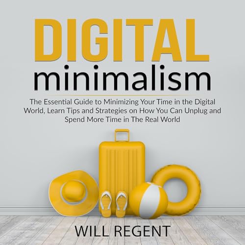 Digital Minimalism by Will Regent