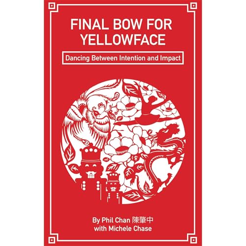Final Bow for Yellowface by Phil Chan
