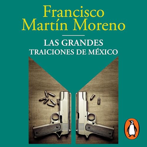 Las grandes traiciones de México [The Great Betrayals of Mexico]