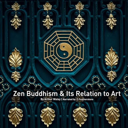 Zen Buddhism and Its Relation to Art