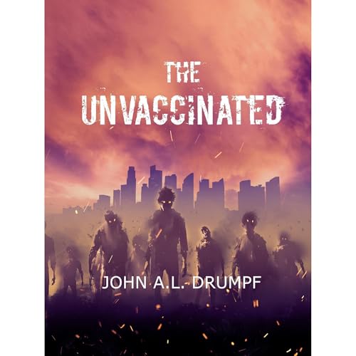 The Unvaccinated by John Drumpf