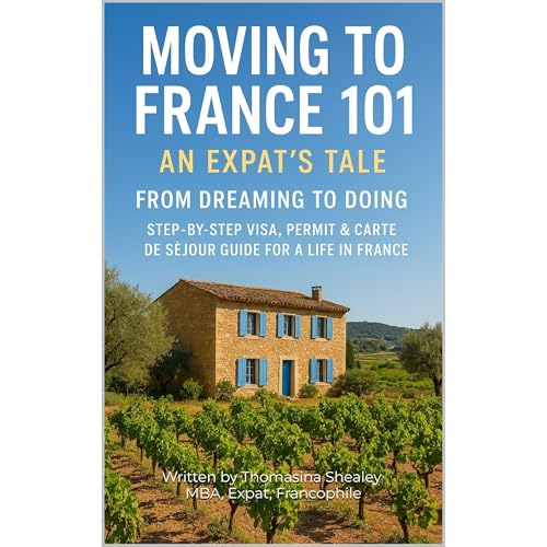 Moving to France 101 An Expat's Tale