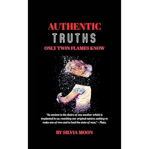 Authentic Truths only Twin Flames Know