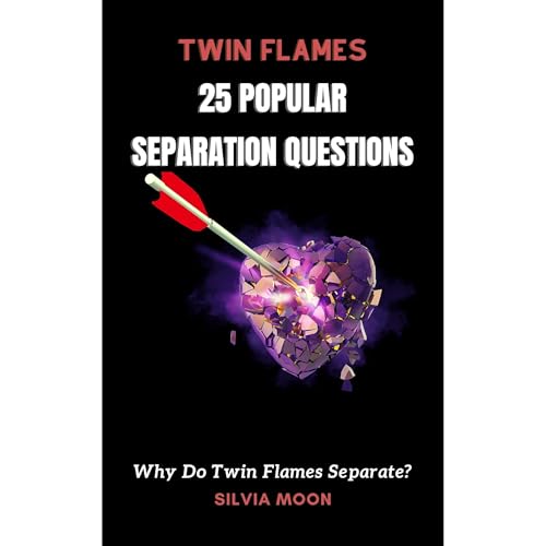 Why Do Twin Flames Separate? by Silvia Moon
