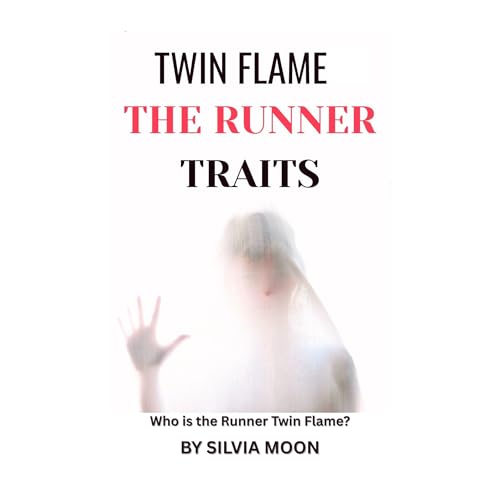 Twin Flame Runner Traits by Silvia Moon