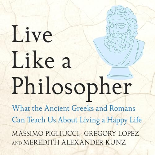 Live Like A Philosopher by Massimo Pigliucci