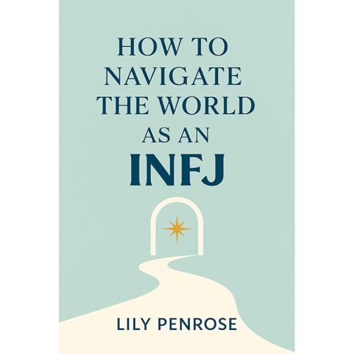 How to navigate the world as an INFJ