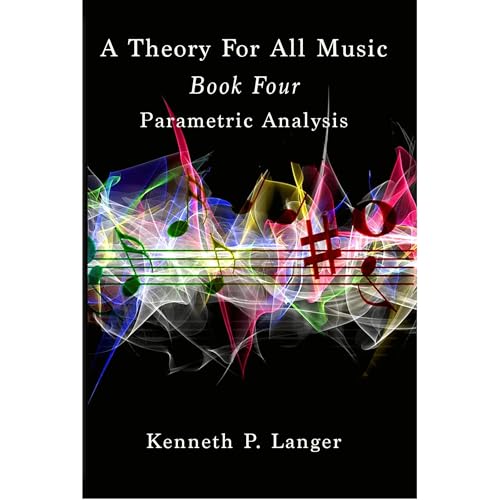A Theory For All Music: Book Four