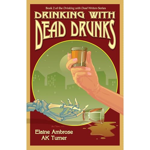 Drinking with Dead Drunks by Elaine Ambrose