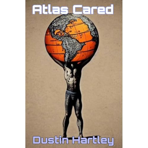 Atlas Cared by Dustin Hartley