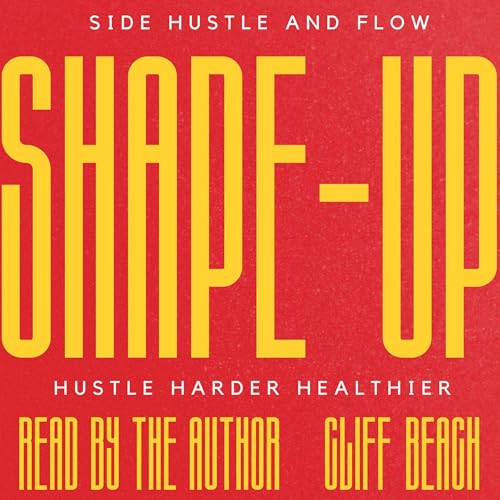 Side Hustle and Flow: Shape Up!