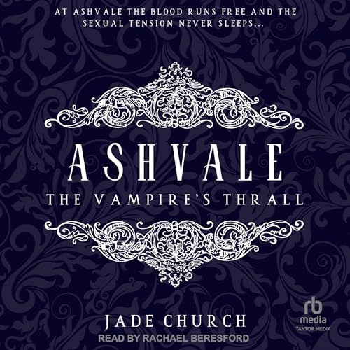 Ashvale: The Vampire's Thrall by Jade Church