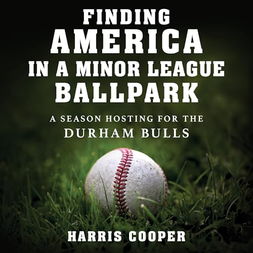 Finding America in a Minor League Ballpark by Harris Cooper