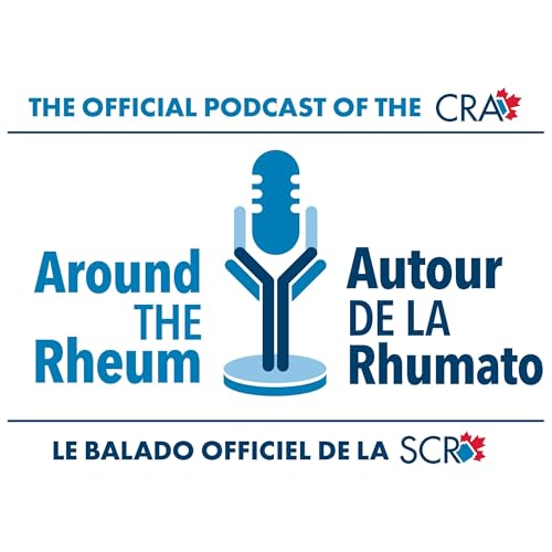 Around the Rheum with Drs. Daniel Ennis & Janet Pope by Canadian Rheumatology Association