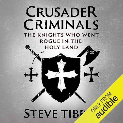 Crusader Criminals by Steve Tibble