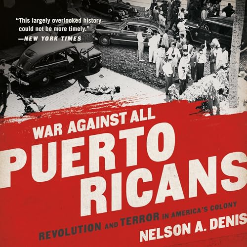 War Against All Puerto Ricans by Nelson A Denis