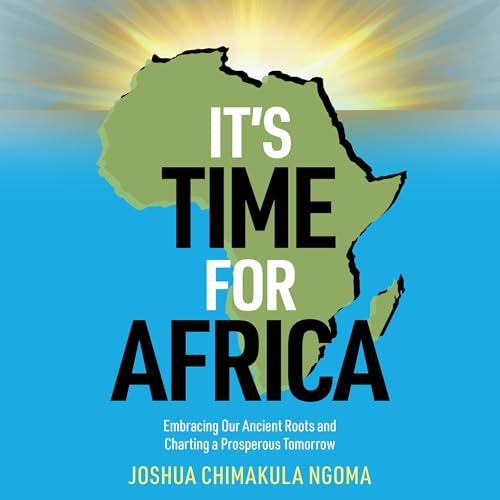 It's Time for Africa by Joshua Chimakula Ngoma