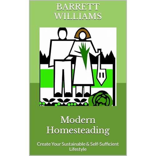 Modern Homesteading by Barrett Williams