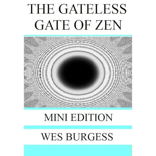 The Gateless Gate of Zen Mini Edition by Wes Burgess