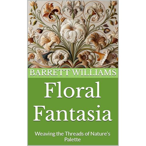 Floral Fantasia by Barrett Williams