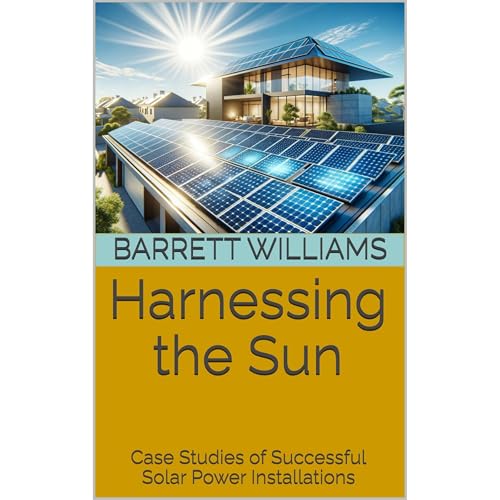 Harnessing the Sun by Barrett Williams